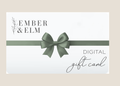 Ember & Elm Digital Gift Card